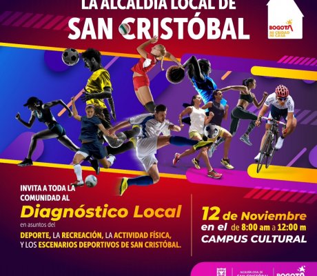 La Alcaldía Local de San Cristóbal invita a toda la comunidad a participar en el diagnóstico local sobre temas de deporte, recreación y actividad física, que se realizará el 12 de noviembre, de 8:00 a.m. a 12:00 p.m., en el Campus Cultural.